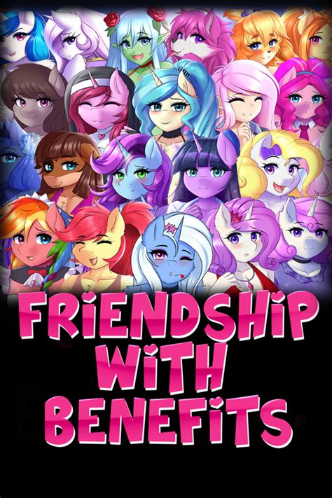 Game - Friendship with Benefits. This game will lead you to the world of ponies, full of sexy ponies with nice asses, big boobs and really naughty natures. As in parody you'll see lot of familiar characters, remade in more human alike styles. Follow the story, pick the right answers and get yourself into dozens of sex scenes with these ponies.